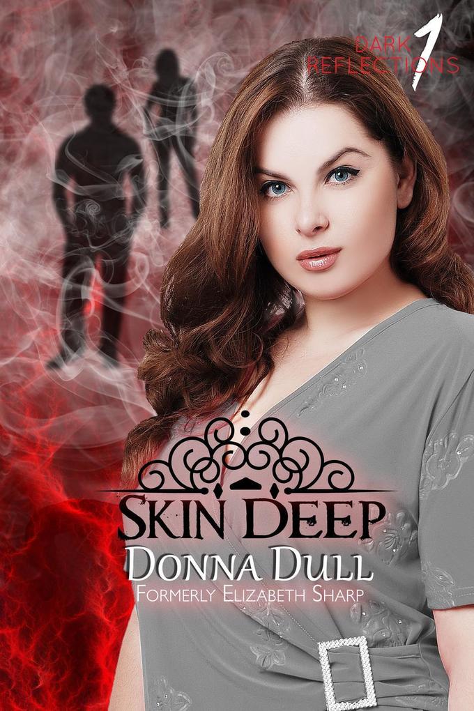 Skin Deep (Dark Reflections #1)