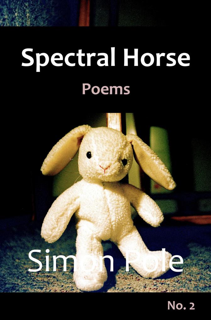 Spectral Horse Poems No. 2