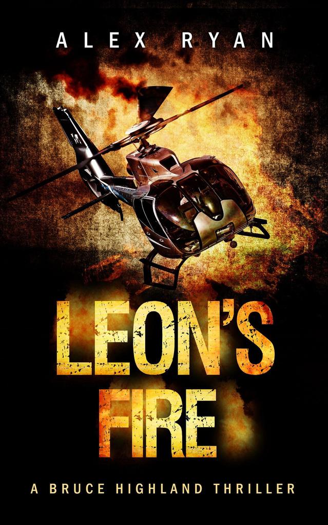 Leon‘s Fire (Bruce Highland #7)