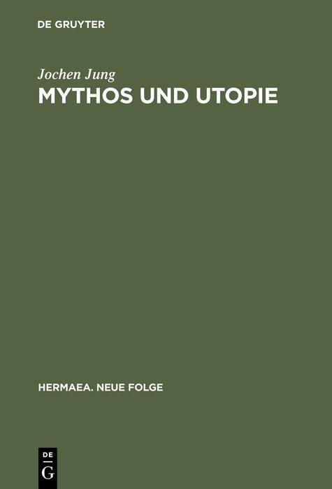 Mythos und Utopie - Jochen Jung
