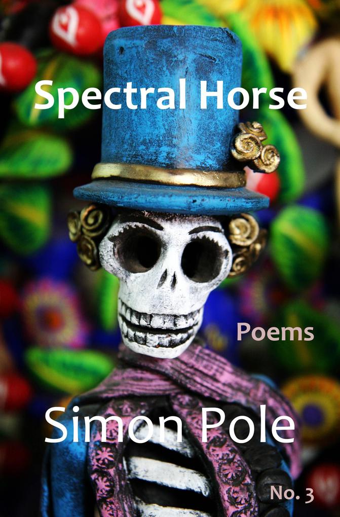 Spectral Horse Poems No. 3