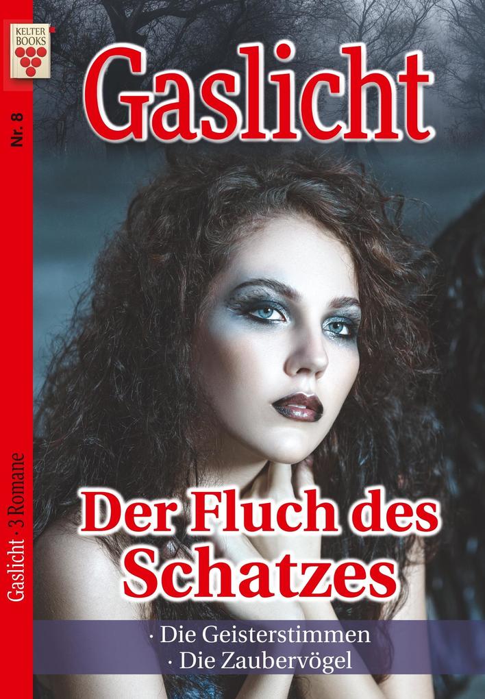 Image of Gaslicht Nr. 8: Der Fluch des Schatzes / Die Geisterstimmen / Die Zaubervögel