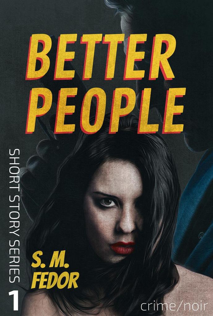 Better People (Short Story Series #1)