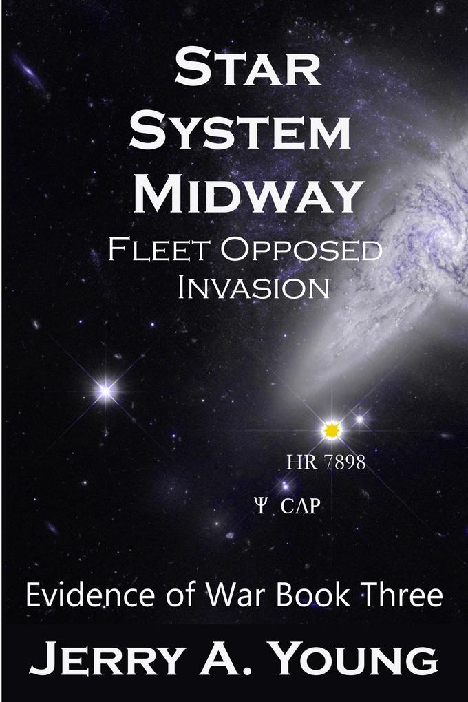 Star System Midway: Fleet Opposed Invasion (Evidence of Space War #3)