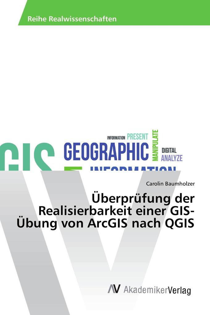 Überprüfung der Realisierbarkeit einer GIS-Übung von ArcGIS nach QGIS
