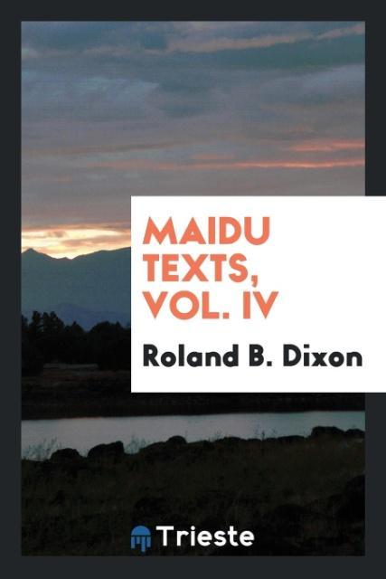 Maidu texts Vol. IV