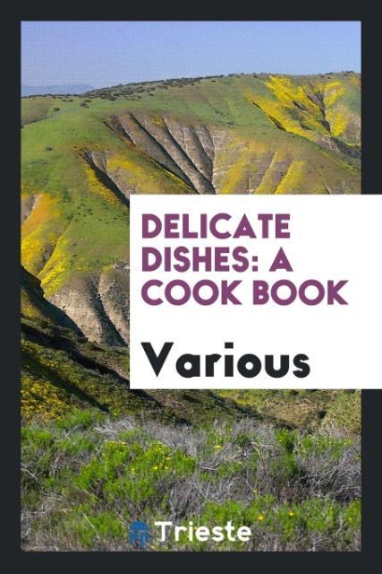 Delicate dishes