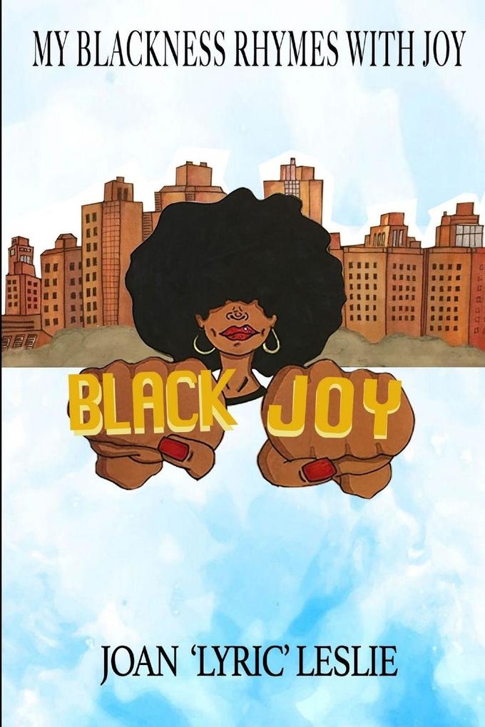 My Blackness Rhymes With Joy
