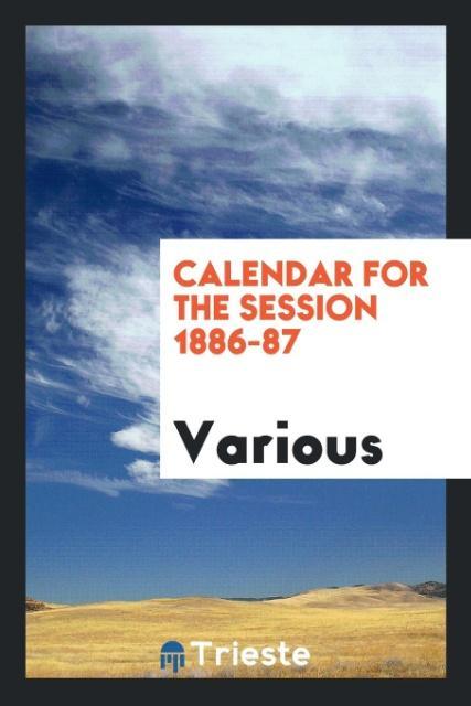 Calendar for the session 1886-87