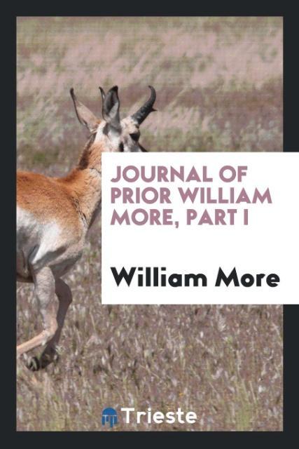 Journal of Prior William More Part I