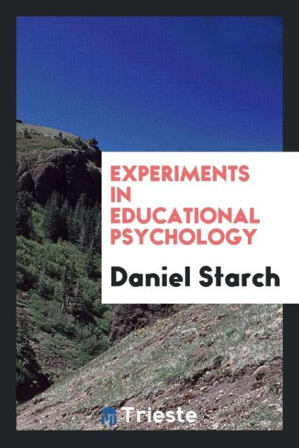 Experiments in educational psychology
