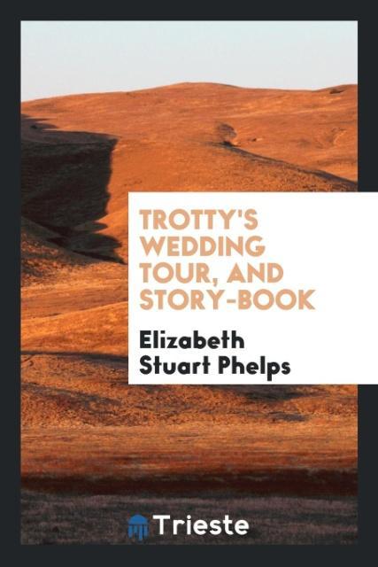 Trotty's wedding tour and story-book
