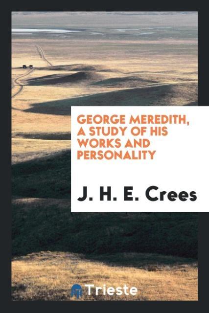 George Meredith a study of his works and personality