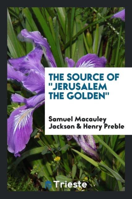 The source of 'Jerusalem the golden'