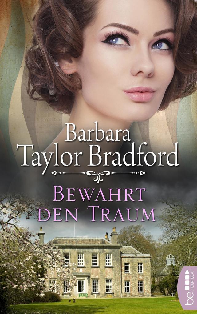 Bewahrt den Traum - Barbara Taylor Bradford