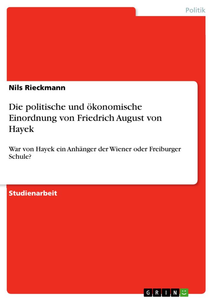 Die politische und ökonomische Einordnung von Friedrich August von Hayek