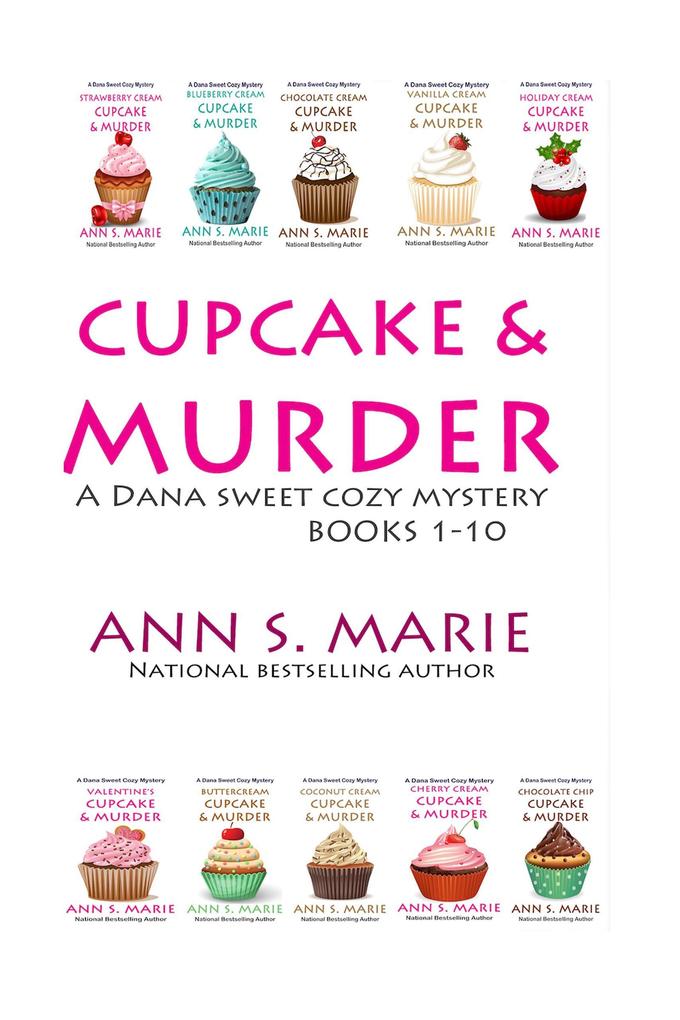 Cupcake & Murder (A Dana Sweet Cozy Mystery Books 1-10)