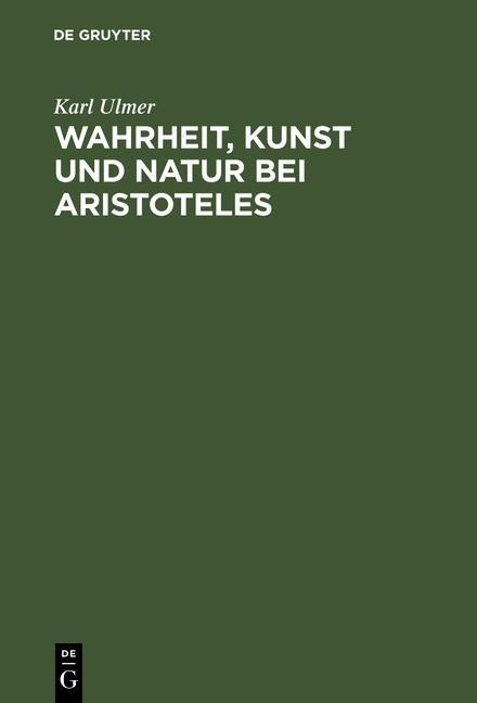 Wahrheit Kunst und Natur bei Aristoteles