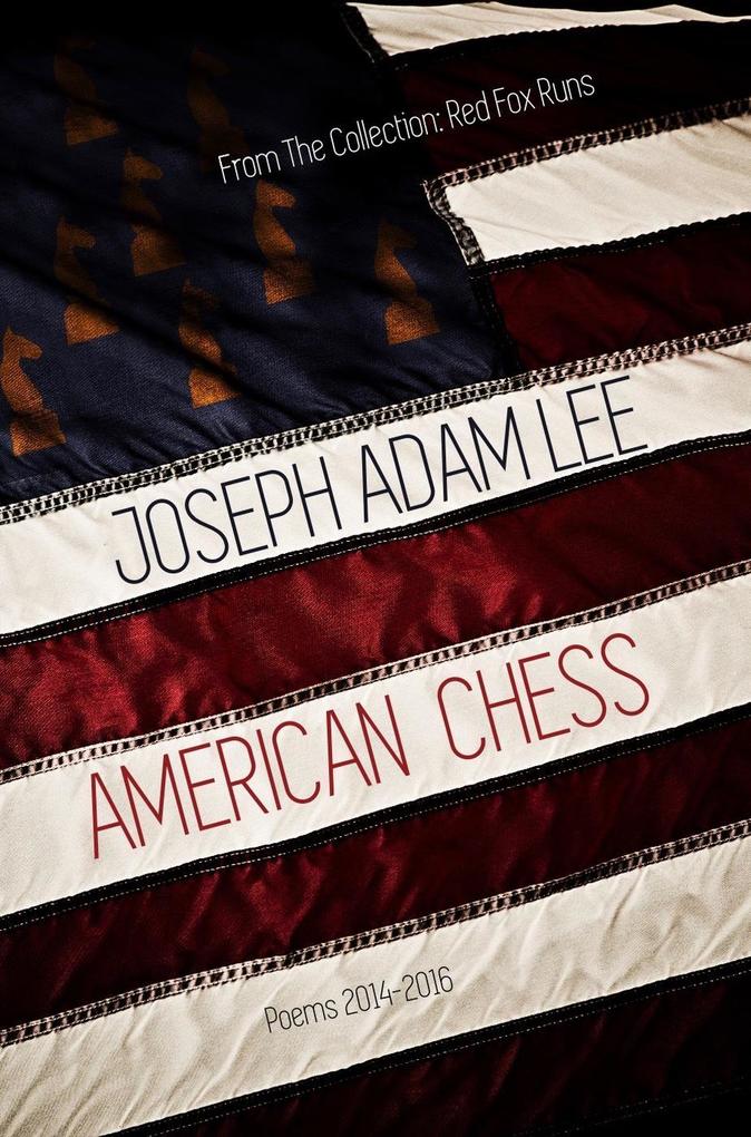 American Chess: Poems: 2014-2016 (Red Fox Runs #3)