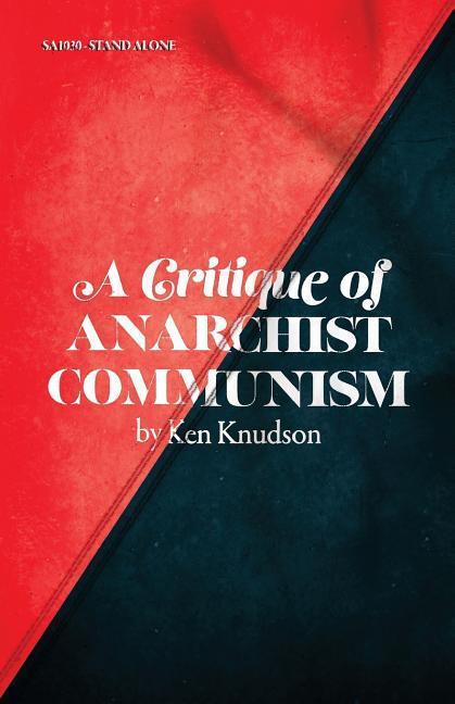 A Critique of Anarchist Communism: 45th Anniversary Edition