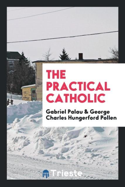 The practical Catholic
