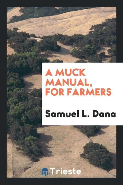 A muck manual for farmers