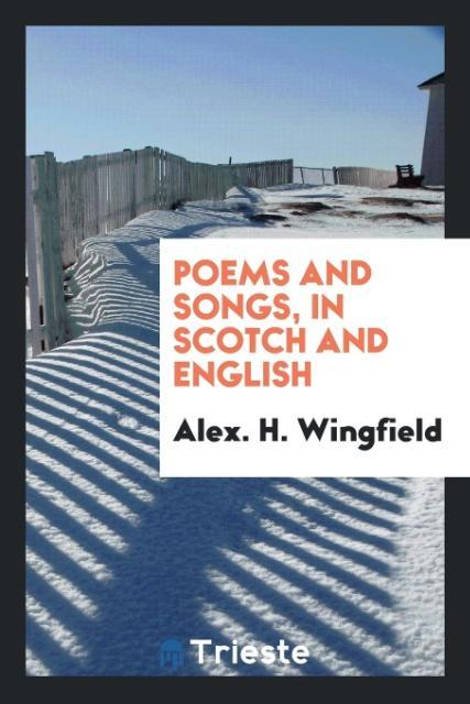 Poems and songs in Scotch and English