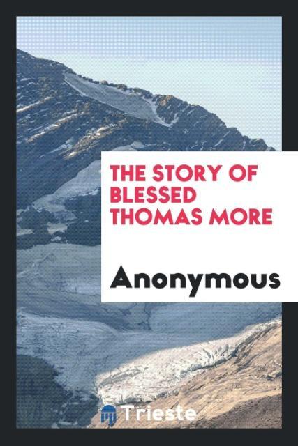 The story of Blessed Thomas More