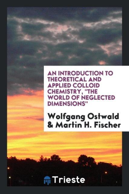 An introduction to theoretical and applied colloid chemistry the world of neglected dimensions
