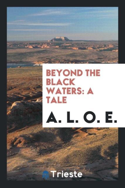 Beyond the black waters