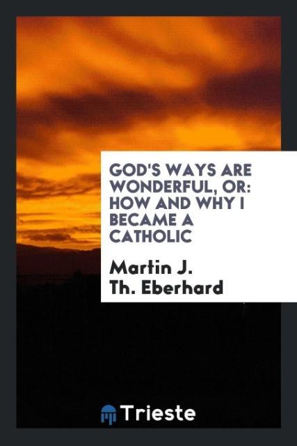 God's ways are wonderful or