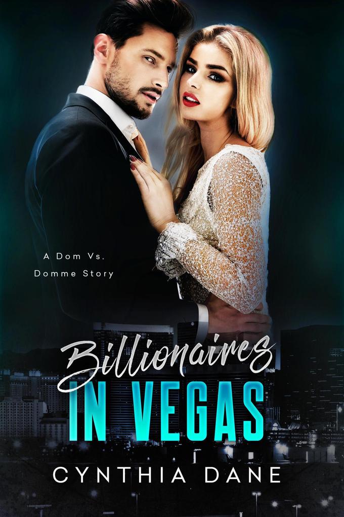 Billionaires in Vegas (Dom Vs. Domme Shorts #1)