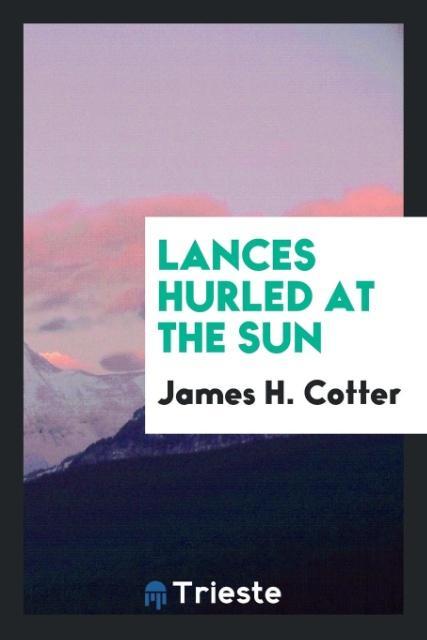 Lances hurled at the sun