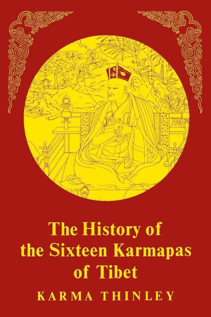 History of the Sixteen Karmapas of Tibet