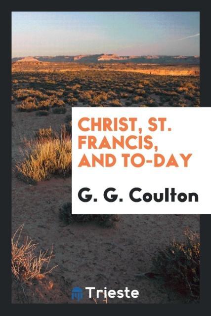 Christ St. Francis and to-day