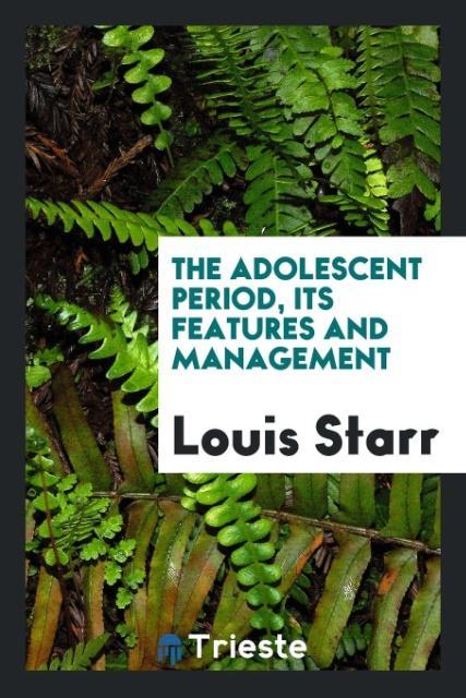 The adolescent period its features and management