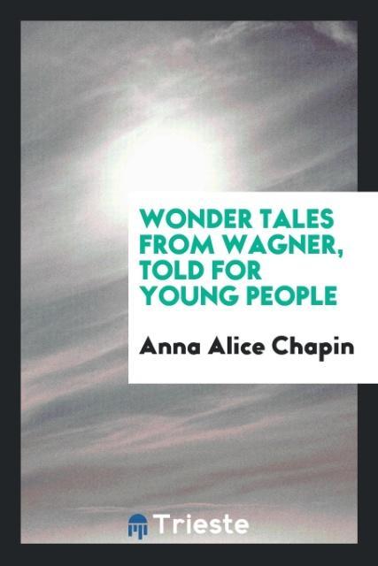 Wonder tales from Wagner told for young people