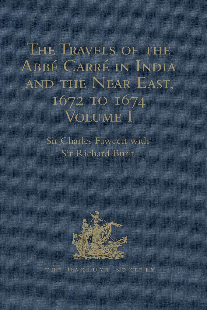 The Travels of the Abbarrn India and the Near East 1672 to 1674