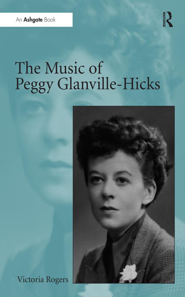 The Music of Peggy Glanville-Hicks - Victoria Rogers