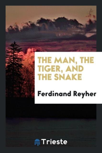 The man the tiger and the snake