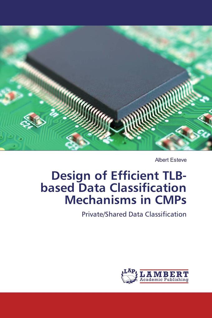 Design of Efficient TLB-based Data Classification Mechanisms in CMPs