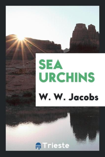 Sea urchins - W. W. Jacobs