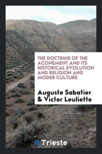 The Doctrine of the Aconement and Its Historical Evolution and Religion and Moder Culture