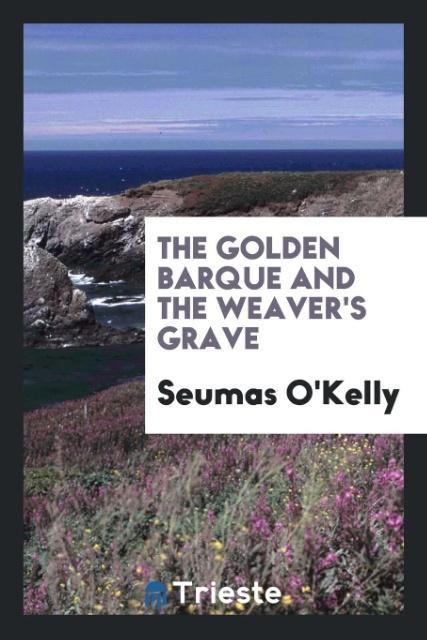 The golden barque and The weaver‘s grave