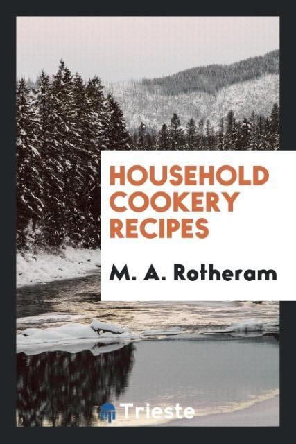 Household cookery recipes