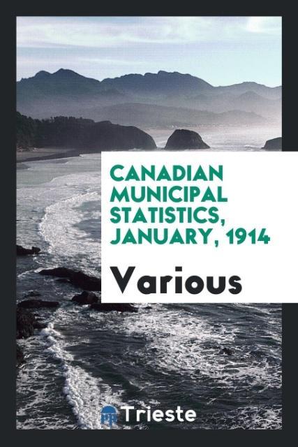 Canadian municipal statistics January 1914
