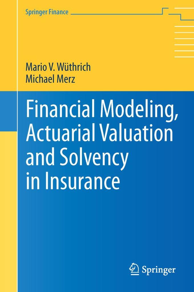 Financial Modeling Actuarial Valuation and Solvency in Insurance