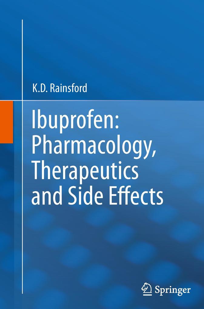 Ibuprofen: Pharmacology Therapeutics and Side Effects