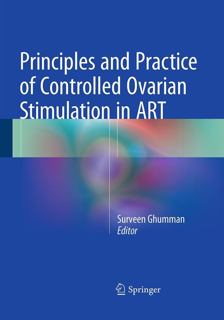 Principles and Practice of Controlled Ovarian Stimulation in ART