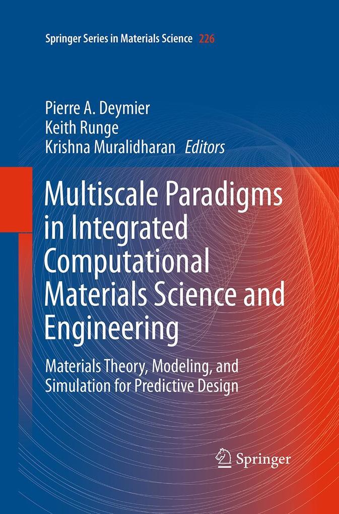 Multiscale Paradigms in Integrated Computational Materials Science and Engineering